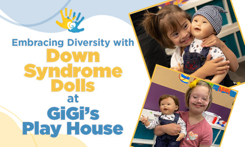 Embracing Diversity with Down Syndrome Dolls at GiGi's Playhouse