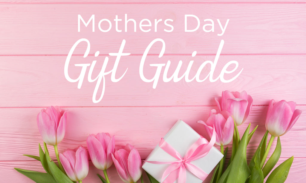 Mother's Day Gift Guide 2023